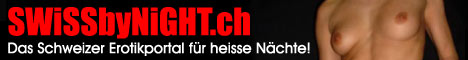 SWiSSbyNiGHT.ch - Das Schweizer Erotikportal für heisse Nächte!